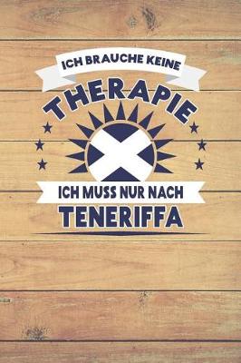 Cover of Ich Brauche Keine Therapie Ich Muss Nur Nach Teneriffa