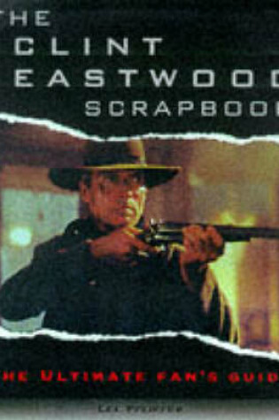Cover of The Clint Eastwood Scrapbook