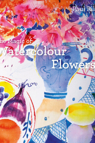 Cover of The Magic of Watercolour Flowers