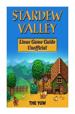 Book cover for Stardew Valley Linux Game Guide Unofficial