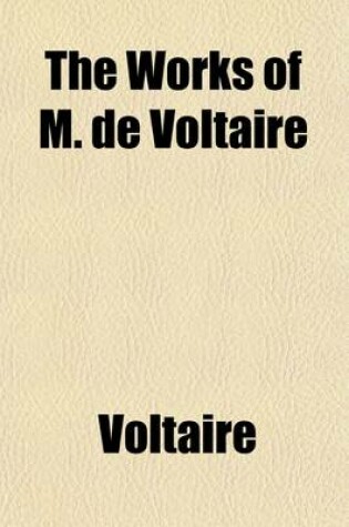 Cover of The Works of M. de Voltaire (Volume 21); Annals of the Empire. V. 23. Candid, Or, the Optimist