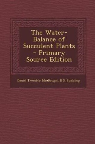 Cover of The Water-Balance of Succulent Plants