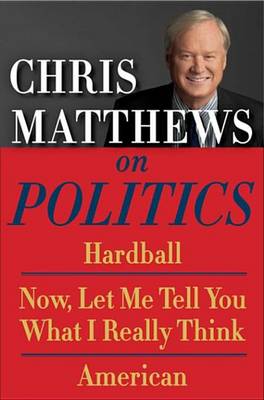 Book cover for Chris Matthews on Politics E-Book Box Set