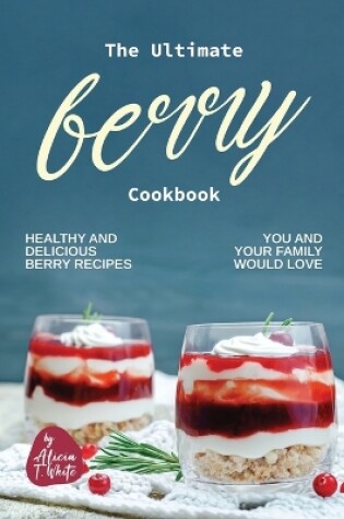 Cover of The Ultimate Berry Cookbook