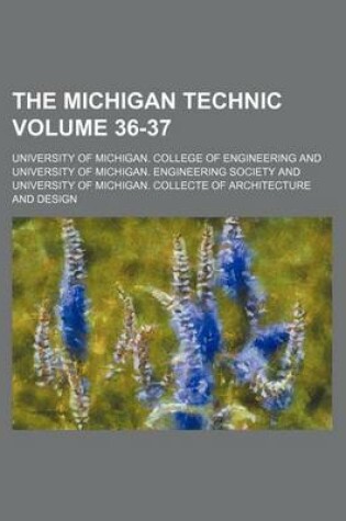 Cover of The Michigan Technic Volume 36-37