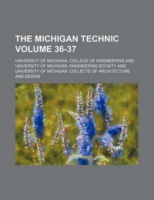 Book cover for The Michigan Technic Volume 36-37