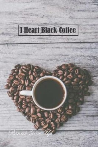 Cover of I Heart Black Coffee