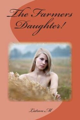 Cover of The Farmers Daughter!