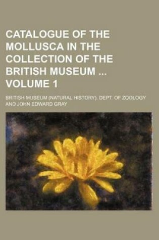 Cover of Catalogue of the Mollusca in the Collection of the British Museum Volume 1