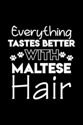 Book cover for Everything tastes better with Maltese hair