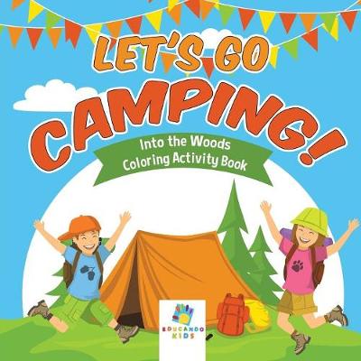 Book cover for Let's Go Camping! Into the Woods Coloring Activity Book