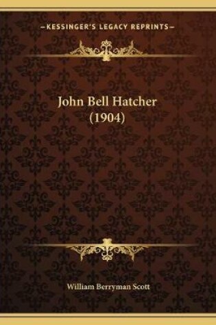 Cover of John Bell Hatcher (1904)