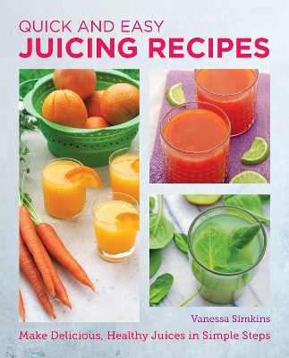 Cover of Quick and Easy Juicing Recipes