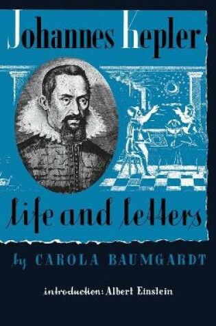 Cover of Johannes Kepler Life and Letters