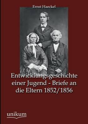 Book cover for Entwicklungsgeschichte Einer Jugend - Briefe an Die Eltern 1852/1856