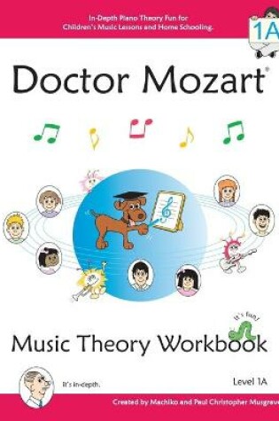 Cover of Doctor Mozart Music Theory Workbook Level 1A