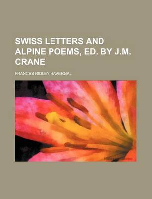 Book cover for Swiss Letters and Alpine Poems, Ed. by J.M. Crane