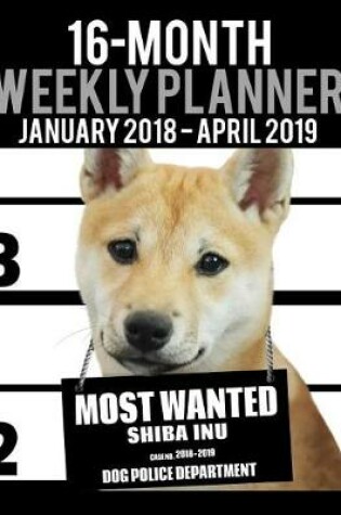 Cover of 2018-2019 Weekly Planner - Most Wanted Shiba Inu