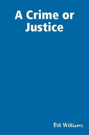 Cover of A Crime or Justice