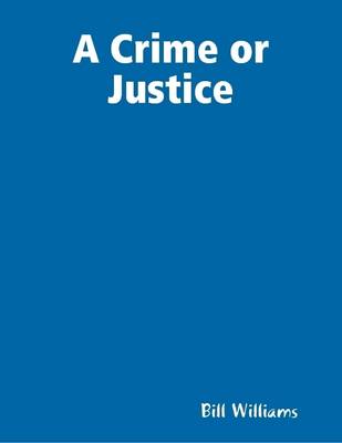 Book cover for A Crime or Justice