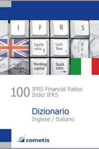 Cover of 100 IFRS Financial Ratios Dizionario / Indici IFRS / Dizionario