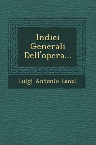 Cover of Indici Generali Dell'opera...