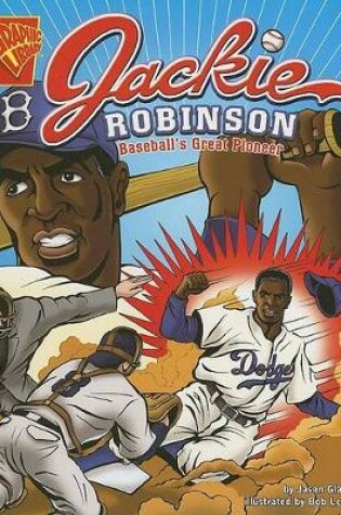 Cover of Graphic Biographies Jackie Robinson Baseballs Great Pioneer