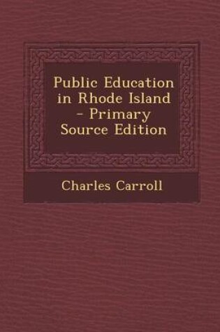 Cover of Public Education in Rhode Island - Primary Source Edition