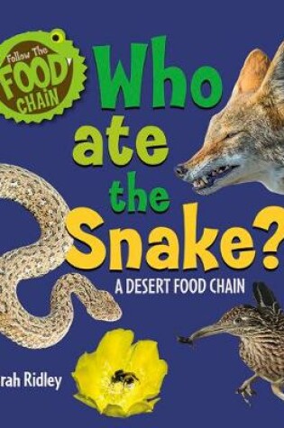 Cover of Who Ate the Snake? a Desert Food Chain