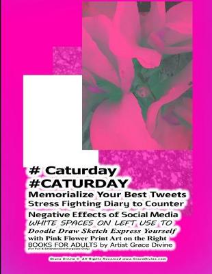 Book cover for # Caturday #CATURDAY Memorialize Your Best Tweets Stress Fighting Diary to Counter Negative Effects of Social Media WHITE SPACES ON LEFT USE TO Doodle Draw Sketch Express Yourself