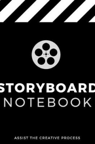 Cover of Storyboard Notebook - Assist The Creative Process