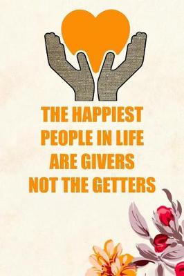 Book cover for The Happiest People in Life Are Givers Not the Getters