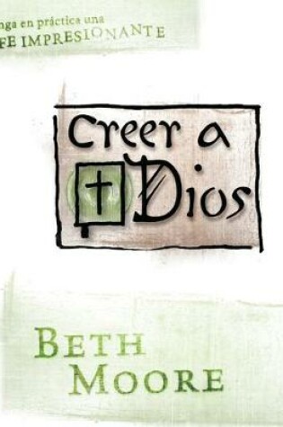 Cover of Creer a Dios - Believing God Spanish Bible Study