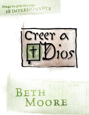 Book cover for Creer a Dios - Believing God Spanish Bible Study