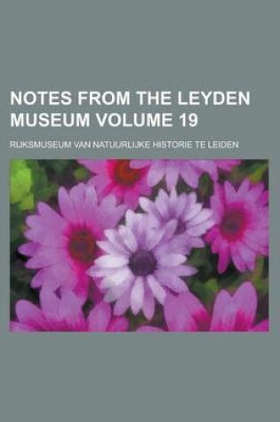 Cover of Notes from the Leyden Museum Volume 19