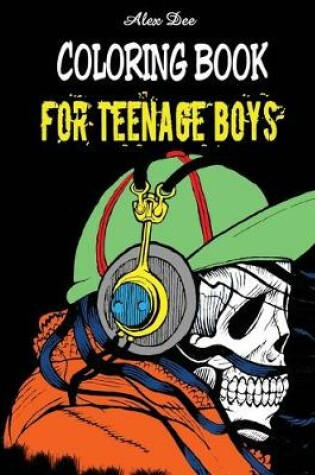 Cover of Coloring Book for Teenage Boys