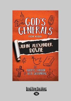 Book cover for God's Generals For Kids: John Alexander Dowie