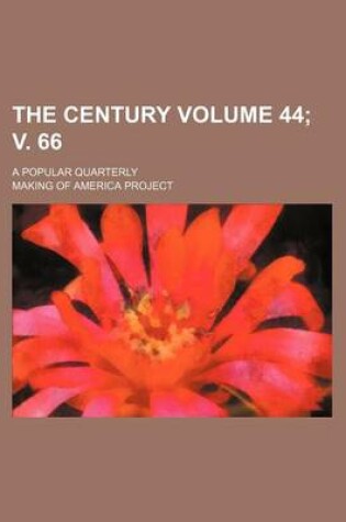 Cover of The Century Volume 44; V. 66; A Popular Quarterly