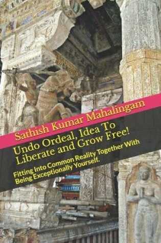 Cover of Undo Ordeal, Idea To Liberate and Grow Free!