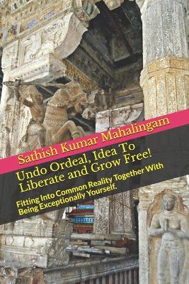 Cover of Undo Ordeal, Idea To Liberate and Grow Free!