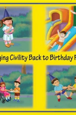Cover of Bringing Civility Back to Birthday Parties