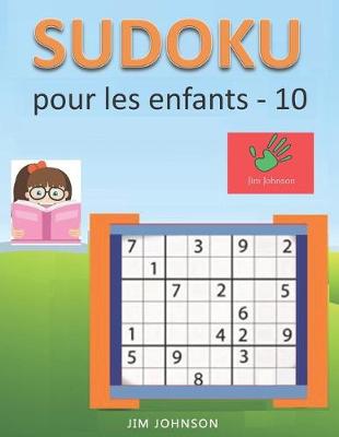 Cover of Sudoku pour les enfants - sudoku facile à soulager le stress et l'anxiété et sudoku difficile pour le cerveau - 10