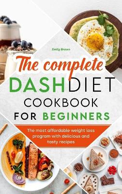 Book cover for The Complete Dash Diet Cookbook for Beginners