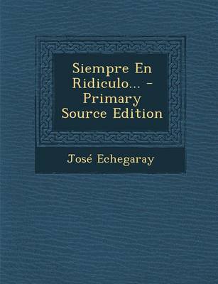 Book cover for Siempre En Ridiculo... - Primary Source Edition