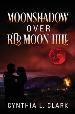 Cover of Moonshadow over Red Moon Hill