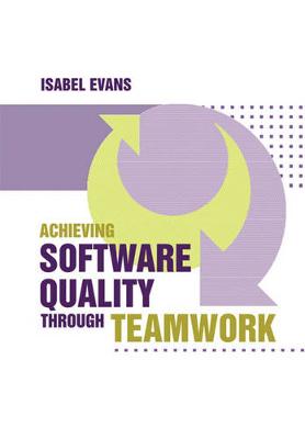 Book cover for Achieving Software Quality through Teamwork