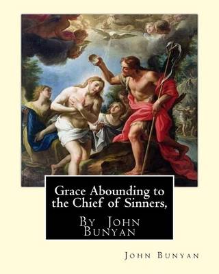 Book cover for Grace Abounding to the Chief of Sinners, By John Bunyan
