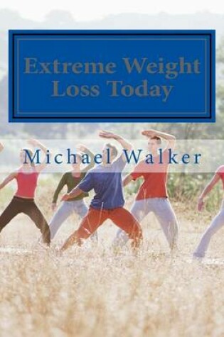 Cover of Extreme Weight Loss Today