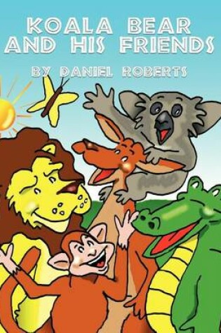 Cover of Koala Bear and His Friends