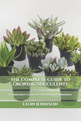 Book cover for The Complete Guide to Growing Succulents